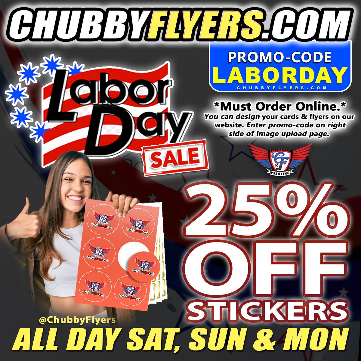 >> ChubbyFlyers.com🇺🇸 OUR LABOR DAY SALE IS HERE AND STARTS ON SATURDAY. 25% OFF!!! #printing #florida #chubbyflyers@ChubbyFlyers
