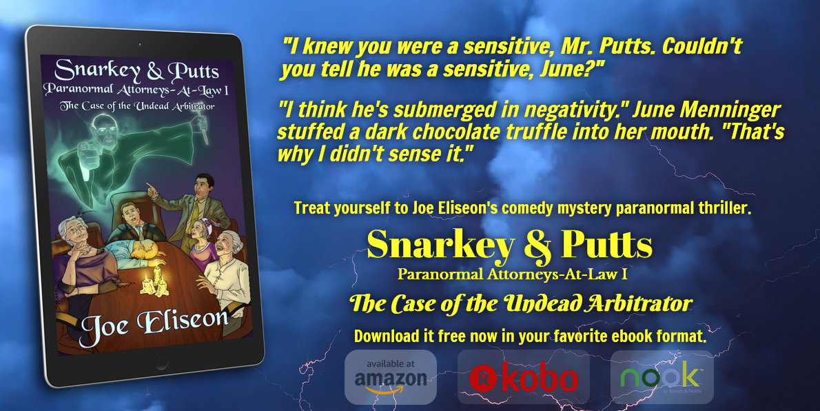 SNARKEY &amp; PUTTS I: THE CASE OF THE UNDEAD ARBITRATOR eBook, now #FREE. No matter how sensitive, download a copy!
Free eBooks
Kindle: bit.ly/JoeEliseon-Und…
B&amp;N Nook: bit.ly/JoeEliseon-Und…
Kobo: bit.ly/JoeEliseon-Und…

Amazon Paperback for $3.99: bit.ly/JoeEliseon-Und…
5-0039
