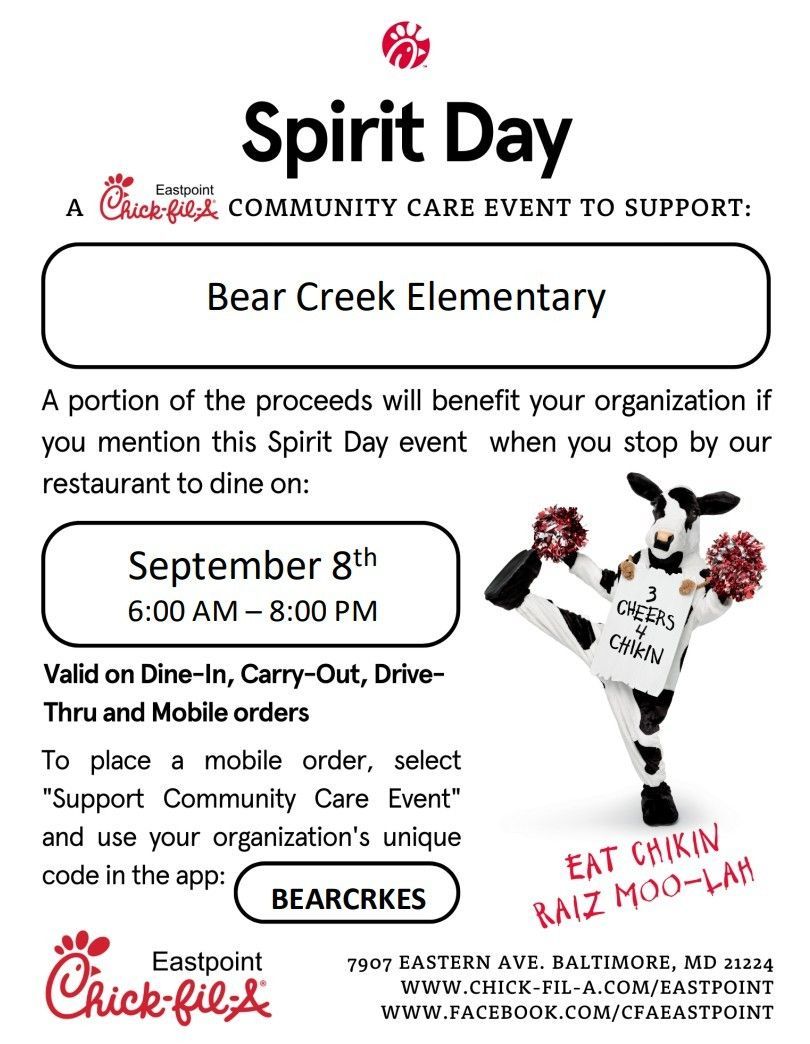 Bear Creek is hosting a Chick-Fil-A Spirit Day on 9/8/25. Choose to Dine-In, Carry-Out, Drive-Thru, or place a Mobile Order at our local Eastpoint Chick-Fil-A. A portion of the proceeds will benefit our school. Mention the spirit day event when ordering or show them this flyer🧸