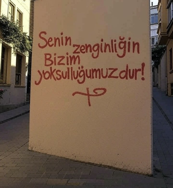 “Senin zenginliğin bizim yoksulluğumuzdur”