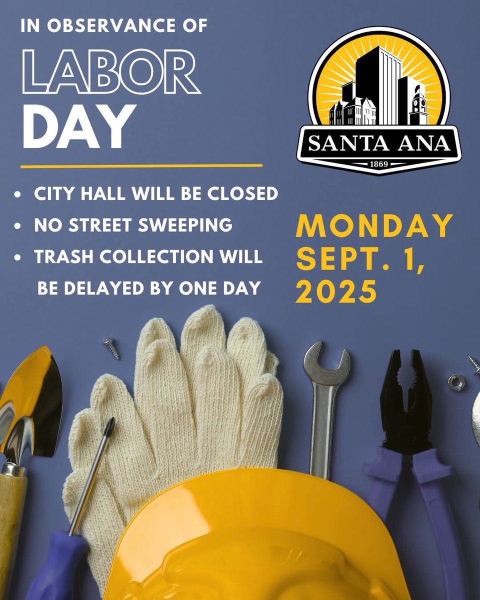 In observance of Labor Day, Santa Ana City Hall will be closed Friday, Aug. 29 and re-open on Tuesday, Sept. 2. There will be no street sweeping on Monday, Sept. 1. Trash collection will be delayed by one day all week. 
Normal City Hall hours will resume on Tuesday, Sept. 2.