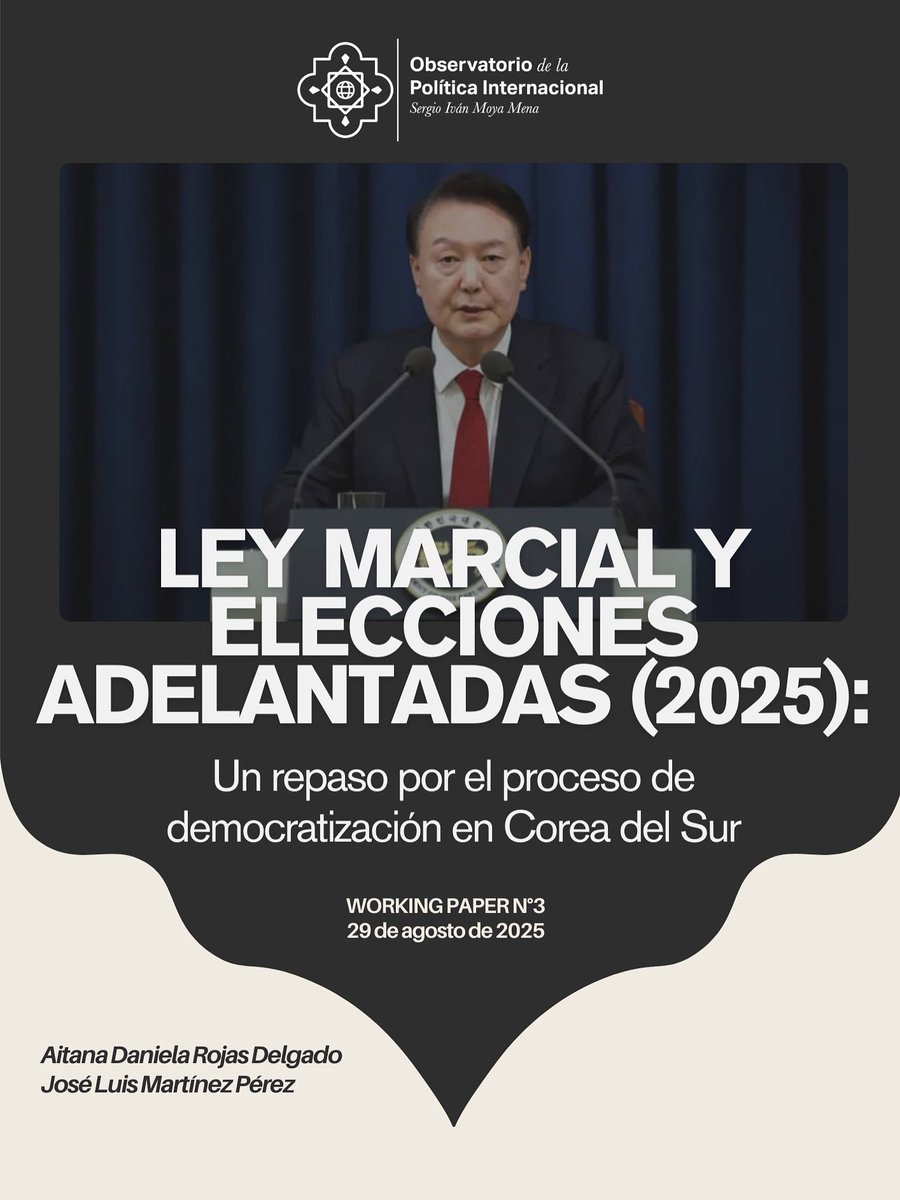 Se encuentra disponible el Working Paper N°3, "Ley Marcial y elecciones adelantadas (2025): Un repaso por el proceso de democratización en Corea del Sur ", elaborado por Aitana Rojas Delgado y José Luis Martínez Pérez.
Completo en el siguiente enlace: opi.ucr.ac.cr/working-paper