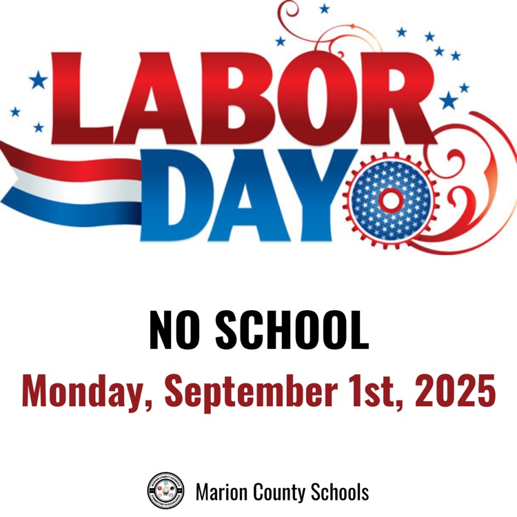 All Marion County Schools will be closed Monday, September 1st, in observance of Labor Day.  Enjoy your long weekend!