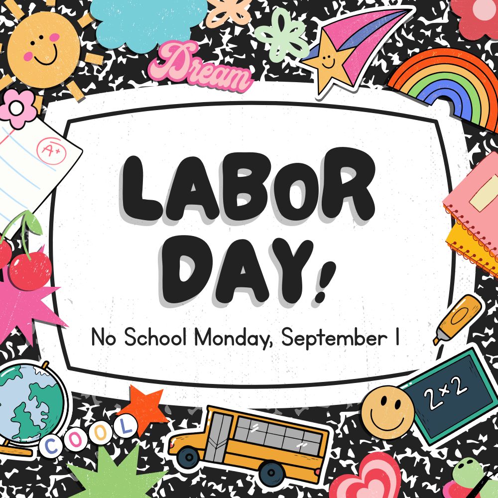No School – Monday, September 1st 🇺🇸

North Elementary will be closed on Monday, September 1st in observance of Labor Day.

Enjoy the holiday and safe travels, Pirates — we’ll see you back at school on Tuesday, September 2nd! 🏴❤️

#NorthElementary #PiratesAndPatriots #LaborDay