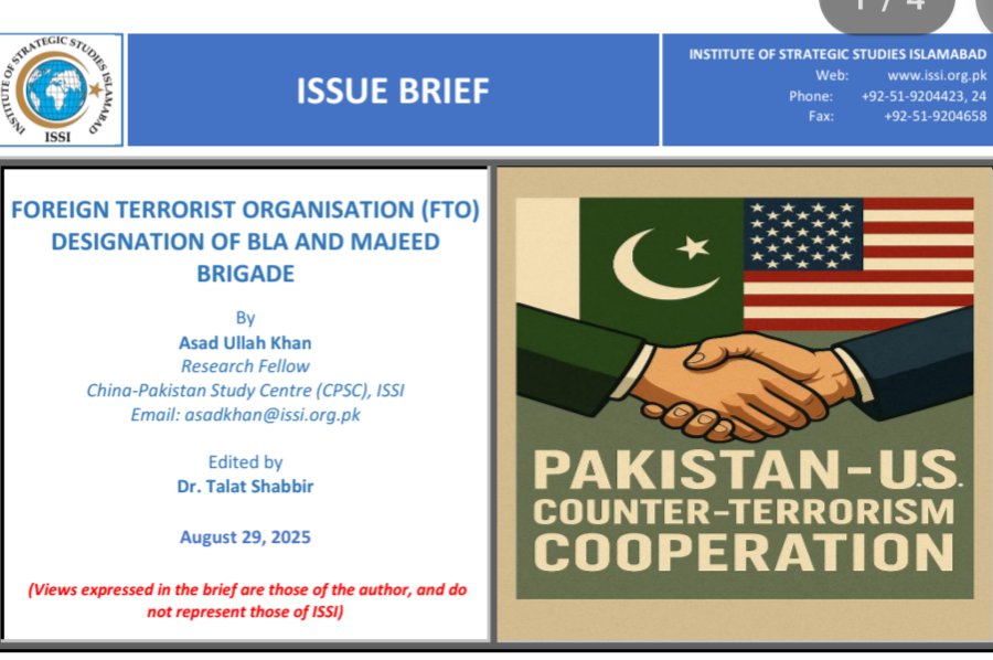CPSC_ISSI's tweet image. Pakistan stands firm against terrorism to uphold regional peace.  
@AsadAdamkhail, RF at ISSI, analyzes the strategic impact of FTO designation for BLA &amp;amp; Majeed Brigade in our latest Issue Brief:  
🔗 issi.org.pk/issue-brief-on…  
#counterterrorism #PakistanSecurity #FTODesignation