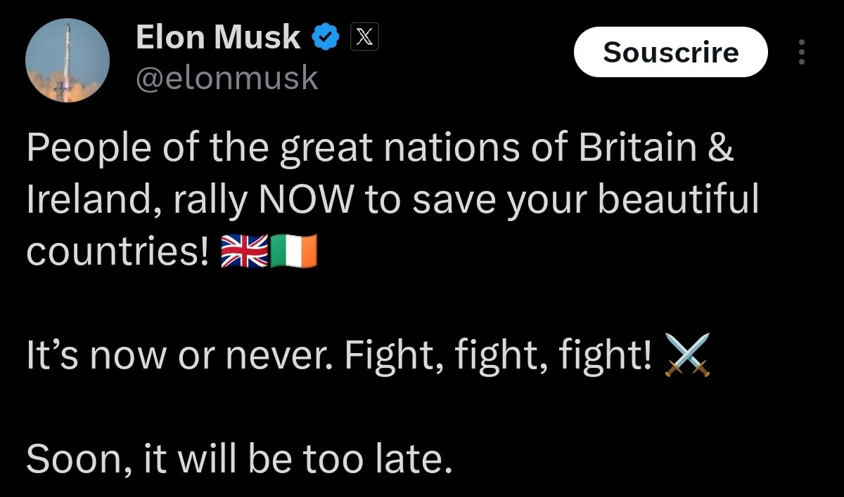 Soutenez-vous les propos d'Elon Musk ?
A. Oui
B. Non

Peuples des grandes nations de Grande-Bretagne et d'Irlande, mobilisez-vous MAINTENANT pour sauver vos beaux pays ! 🇬🇧🇮🇪

C'est maintenant ou jamais. Combattez, combattez, combattez ! ⚔️

Bientôt, il sera trop tard.