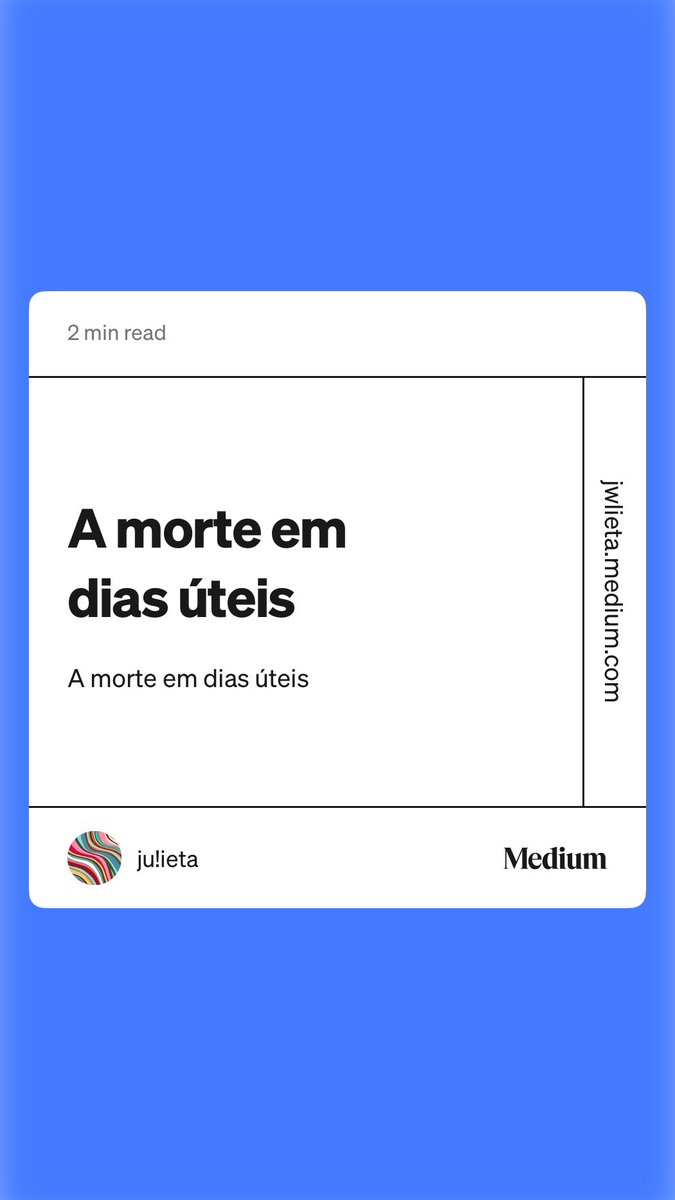 Read “A morte em dias úteis“ by ju!ieta on Medium: jwlieta.medium.com/a-morte-em-dia…  jwlieta.medium.com/a-morte-em-dia…