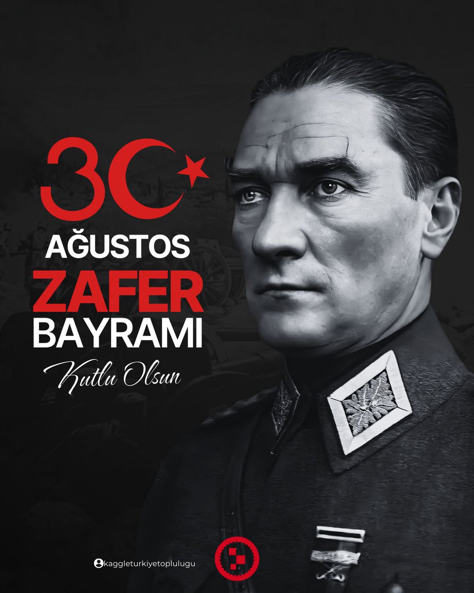 30 Ağustos Zafer Bayramımız kutlu olsun!

Kaggle Türkiye Topluluğu  olarak, bu özel günde, başta Gazi Mustafa Kemal Atatürk olmak üzere, vatan uğruna canlarını feda eden tüm şehitlerimizi ve gazilerimizi saygı, rahmet ve şükranla anıyoruz.

#30AgustosZaferBayrami #KutluOlsun