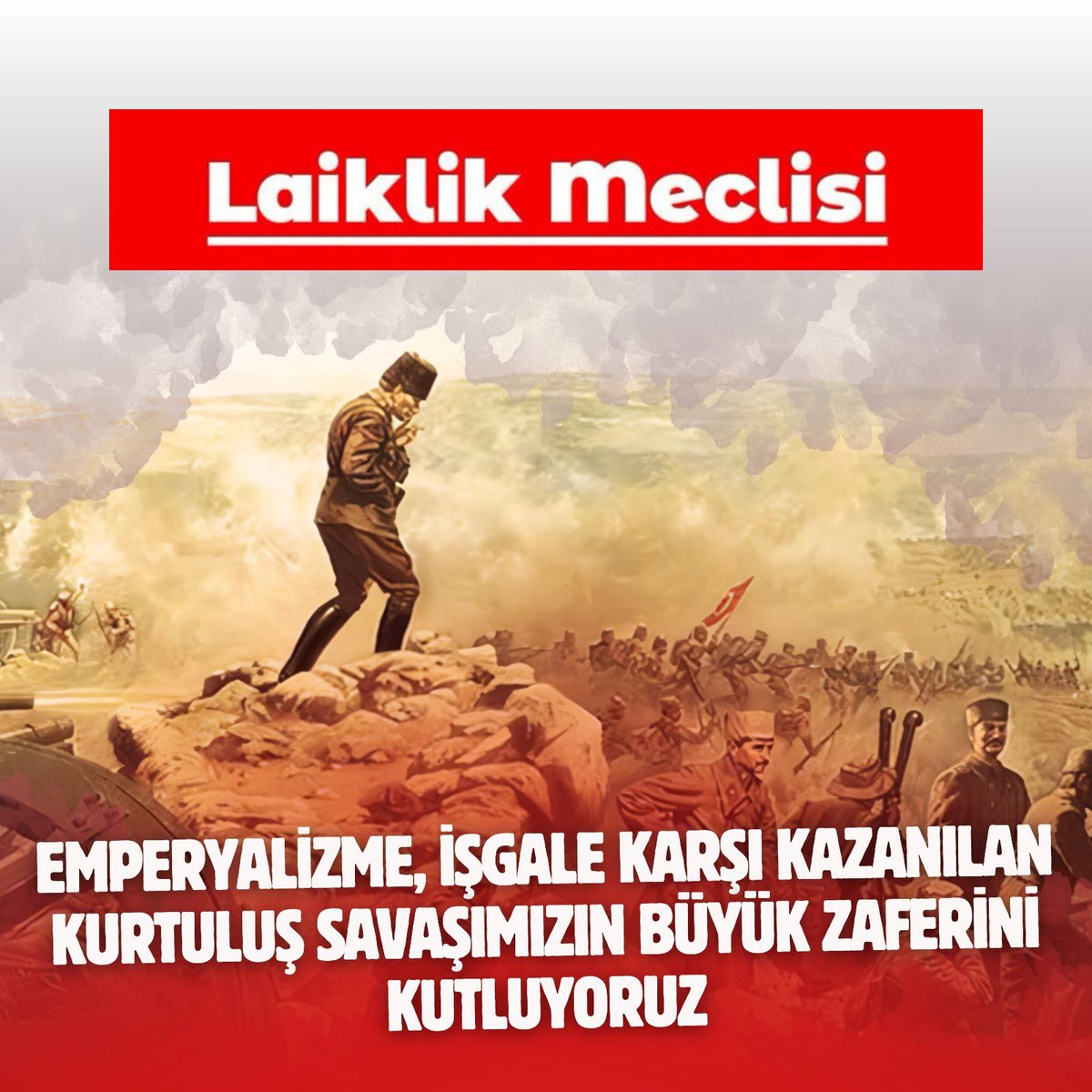Emperyalizme, işgale karşı kazanılan Kurtuluş Savaşımızın büyük zaferini kutluyoruz. 
1923 Cumhuriyeti'nin kurucularının başta Mustafa Kemal Atatürk olmak üzere emperyalist işgale karşı "tam bağımsızlık ve ulusal egemenlik" şiarı ile başlattıkları kurtuluş savaşının zaferle