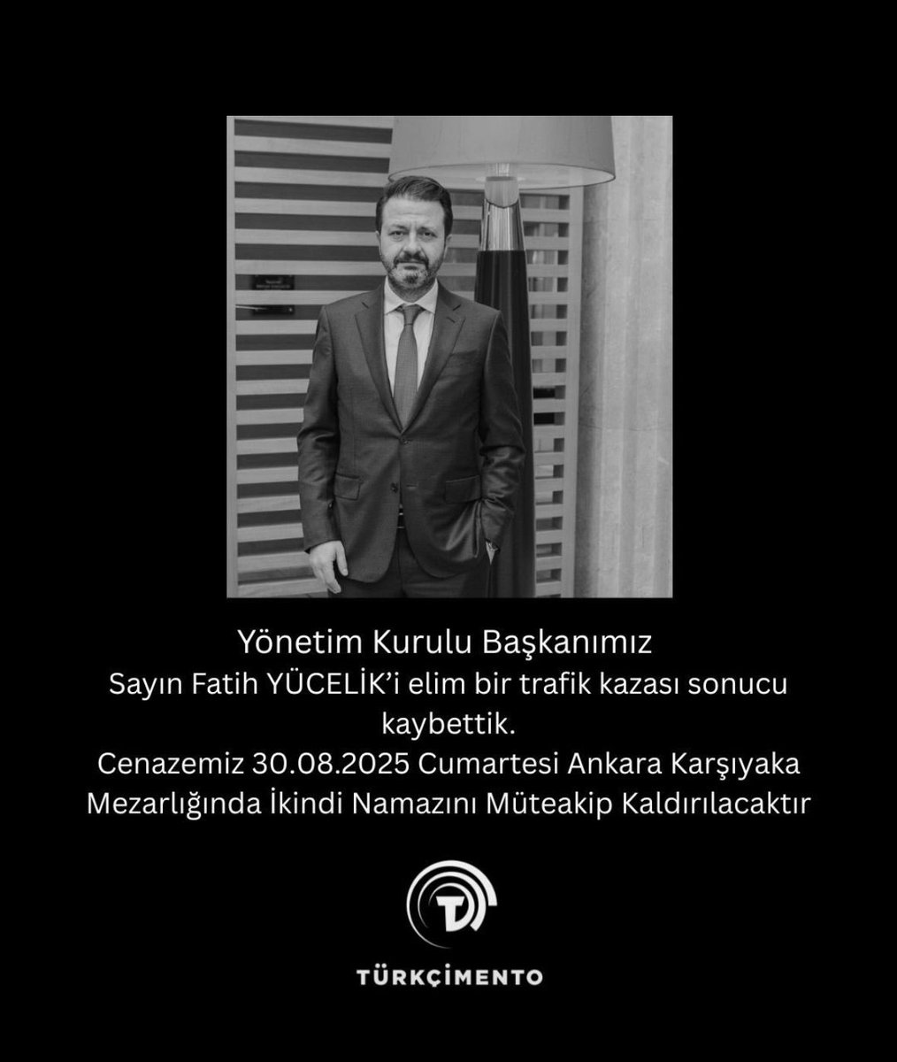 TÜRKÇİMENTO Yönetim Kurulu Başkanımız Fatih Yücelik'i elim trafik kazası sonucu kaybetmenin derin üzüntüsünü yaşıyoruz. 
Fatih Yücelik kardeşime Yüce Allah'tan rahmet, değerli ailesine, Çimento camiamıza ve sevenlerine başsağlığı ve sabır diliyorum.
Ruhu şad, mekanı cennet olsun.