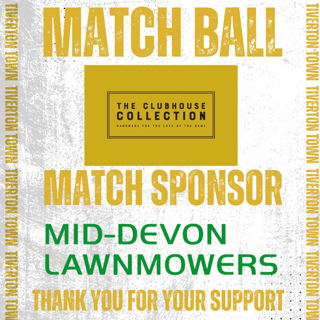 MATCH SPONSORS 💛

Today’s FA Cup tie against Taunton Town is sponsored by Mid Devon Lawnmowers and that match ball is sponsored by <a href="/thecc2025/">The Clubhouse Collection</a>!

Thank you for your support 💛

#OneTownOneTeamOneTivvy💛
