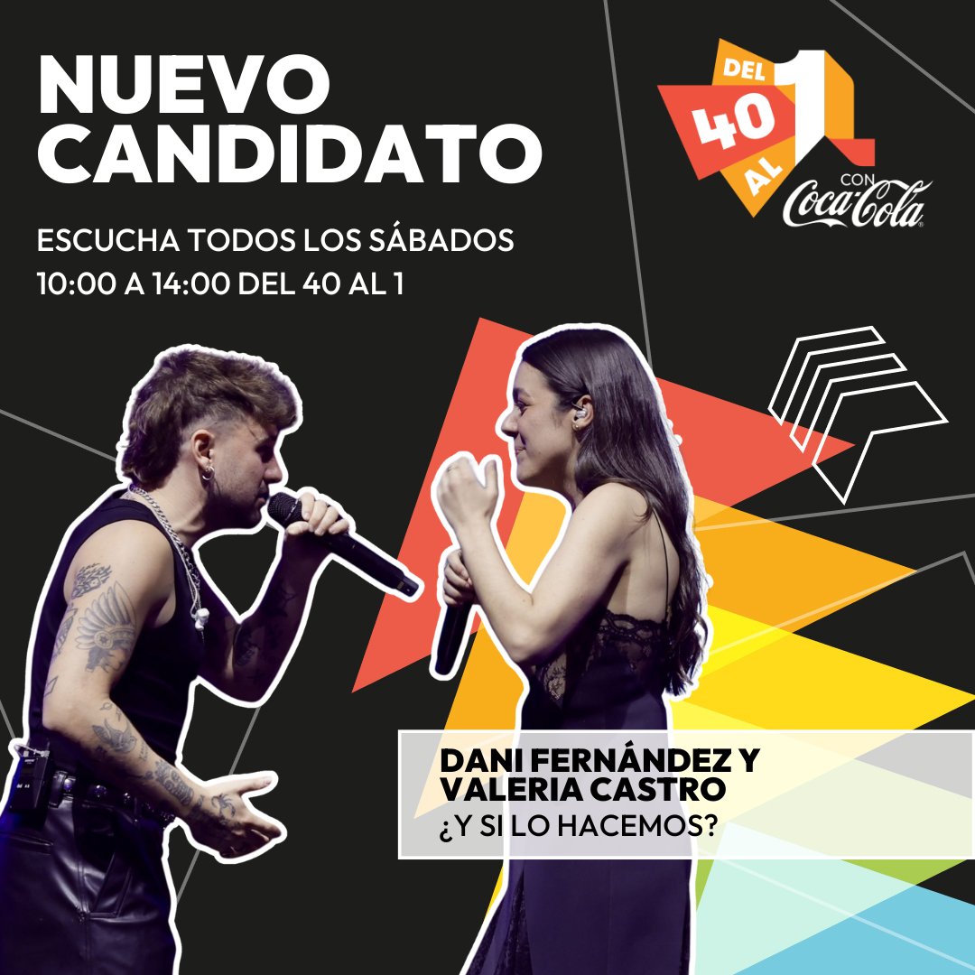 💥¡TENEMOS NUEVO CANDIDATO! Dani Fernández y Valeria Castro son candidatos a hacerse con un hueco en #Del40al1CocaCola con "¿y si lo hacemos?"