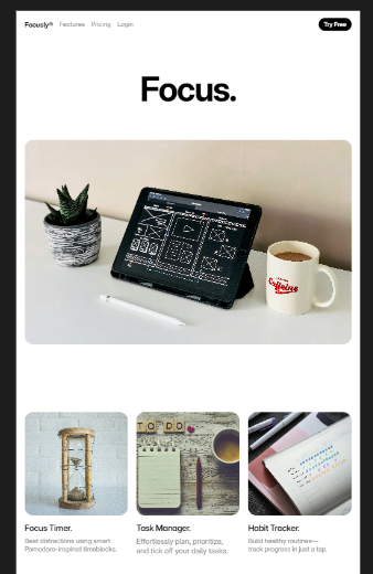 Day 1 of learning Framer 😅...

Concept is :  Focusly, a productivity app for remote workers: 

✨ Clean UI 🕒 Focus Timer 📋 Task Manager 
📈 Habit Tracker

I know its very basic and simple but I am just getting familiar with the fundamentals first ....