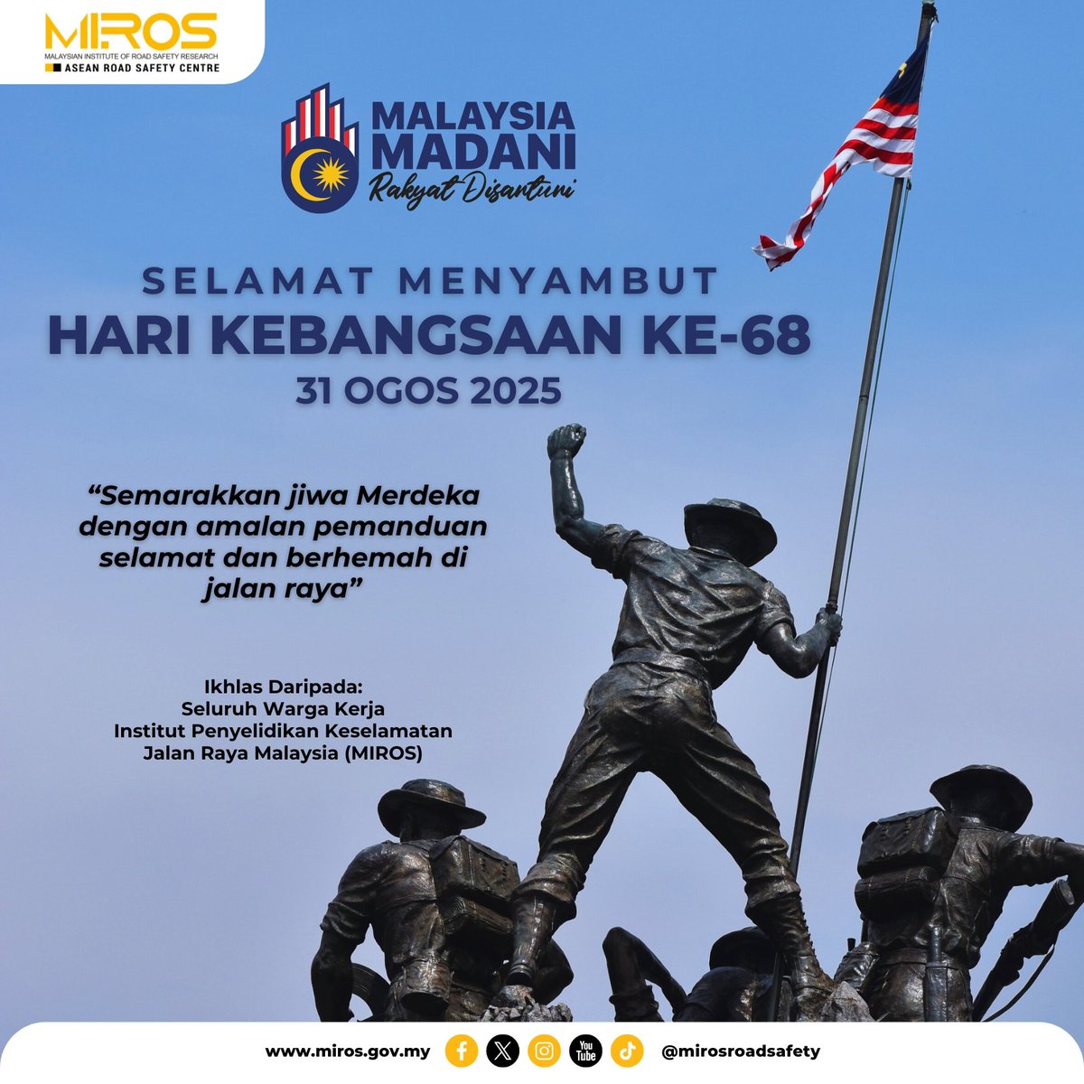 🇲🇾 Sempena Hari Kebangsaan ke-68, raikan Merdeka dengan kibaran Jalur Gemilang &amp; amalan pemanduan berhemah di jalan raya.

Sayangi diri, keluarga &amp; masyarakat. Dirgahayu Malaysiaku! 🇲🇾

Ikhlas daripada warga MIROS.

#HKHM2025 #HariKebangsaanKe68
#MalaysiaMADANI #RakyatDisantuni