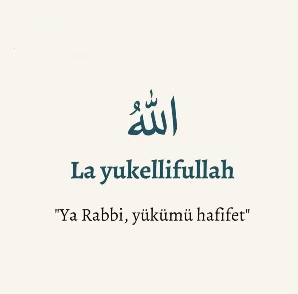 “Ya Rabbi yükümü hafiflet”