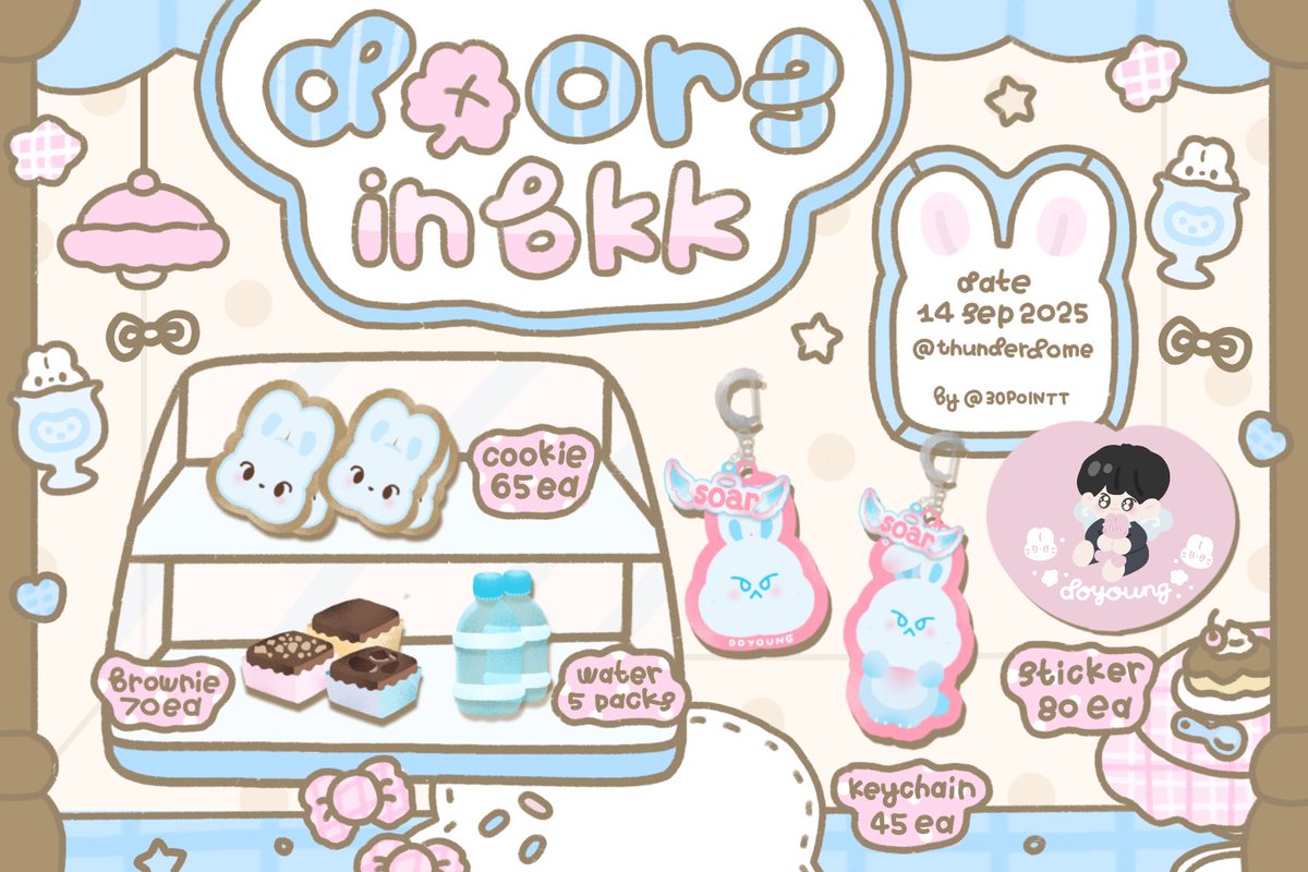 🍀giveaway doors in bkk 🚪

♡ cookie 65 ea 🍪
♡ Brownie 70 ea 🍫
♡ water 5 packs 🫙
♡ Keychain 45 ea (ต่อแบบ) 
♡ sticker 80 ea

🗓️ 14/09
📍 thunder dome
🕝  tba

໒꒱⋆·˚pls  rt  ₊˚ෆ

#DOYOUNG_Doors
#DOYOUNG_Doors_in_BANGKOK