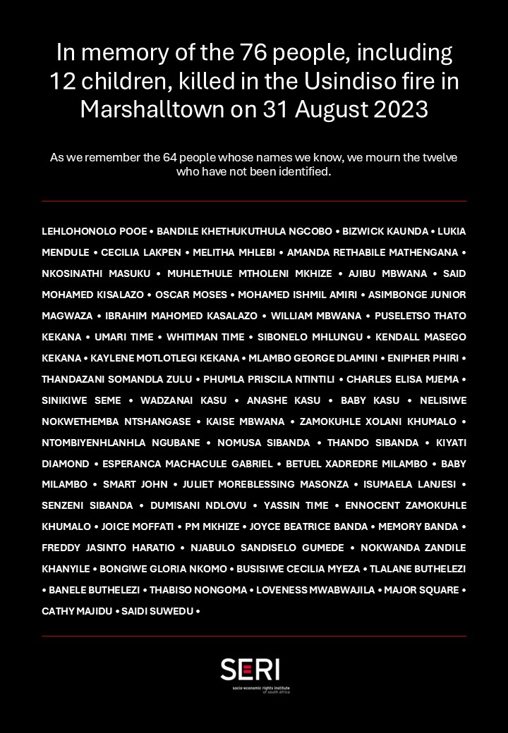 [USINDISO] Today marks two years since the fire at the Usindiso Building in Marshalltown, which killed 76 people, including 12 children, &amp; left dozens injured &amp; destitute. SERI mourns their lives &amp; joins the survivors' calls for justice.