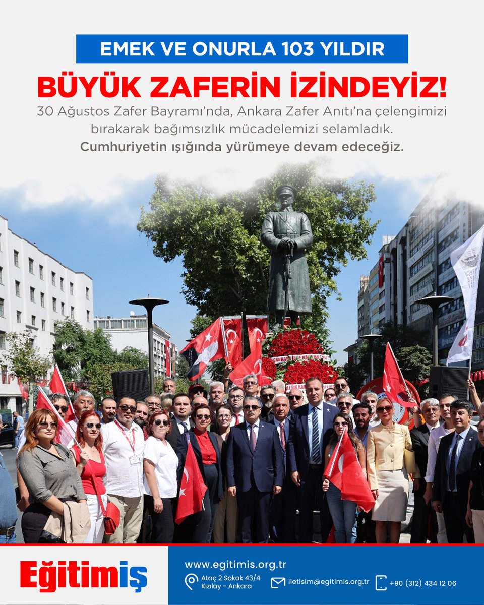 egitimis's tweet photo. BAĞIMSIZLIĞIN, ÖZGÜRLÜĞÜN VE CUMHURİYET’İN ZAFERİ

Ulusumuzun bağımsızlık ve özgürlük mücadelesinin en büyük simgesi olan 30 Ağustos Zafer Bayramı’nın 103. yıldönümünde Eğitim-İş olarak, başta Büyük Önderimiz Mustafa Kemal Atatürk olmak üzere tüm şehitlerimizi ve gazilerimizi saygıyla anıyoruz.

Büyük Zafer’in yıldönümünde Zafer Anıtı’na çelenk bırakarak, bağımsız ve laik Cumhuriyet’in yılmaz savunucuları olduğumuzu bir kez daha ilan ettik.
Eğitim-İş olarak, Cumhuriyet değerlerine, Atatürk ilke ve devrimlerine sahip çıkmaya; bu mirası gelecek nesillere aktarmak için mücadele etmeye devam edeceğiz.
Yaşasın 30 Ağustos!

Yaşasın Tam Bağımsız Türkiye Cumhuriyeti!

#mustafakemalatatürk #atatürk #30ağustoszaferbayramı #zaferbayramı