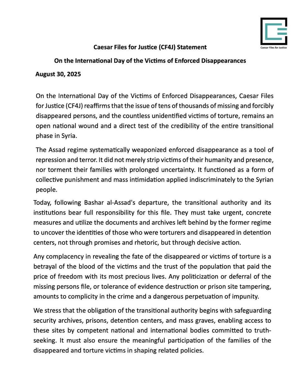 CaesarFiles's tweet image. #Caesar_Files for Justice (CF4J) Statement
On the International Day of the Victims of Enforced Disappearances
August 30, 2025
"The issue of the #disappeared is not a negotiable matter to be traded for other components of the transitional process. It is the very heart of…