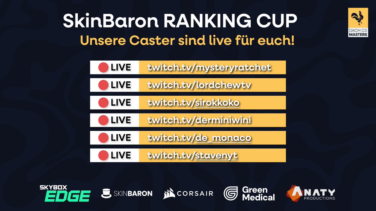 Unsere Caster sind live für euch und bringen euch den ganzen Tag den <a href="/SkinBaronDE/">SkinBaron.de</a> Ranking Cup! 🤩

Schaut vorbei und genießt einen vollen Nachmittag mit CS2! 🔽

📺 twitch.tv/mysteryratchet
🎙️ <a href="/MysteryRatchet/">Tom | MysteryRatchet</a> 

📺 twitch.tv/lordchewtv
🎙️ <a href="/LordChewTV/">LordChewTV</a> 

📺 twitch.tv/sirokkoko