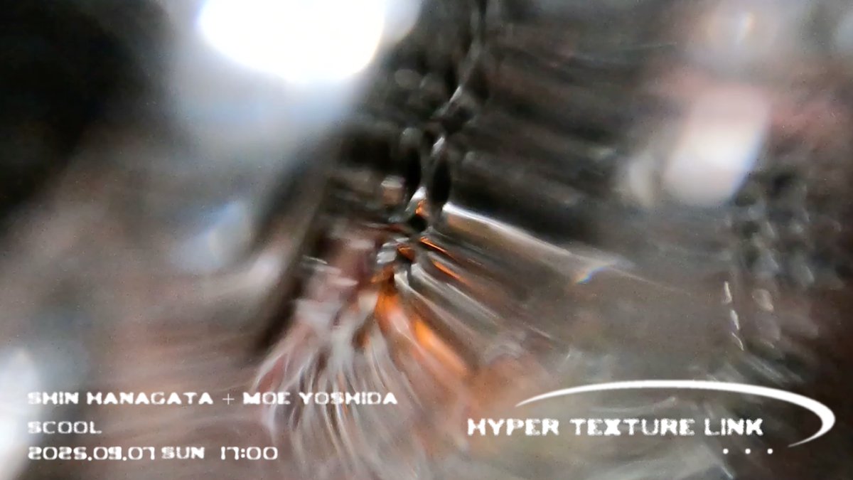 来週日曜日、三鷹SCOOLにてパフォーマンスします🪐🔗

極私的な視覚の肌理の宇宙を探索する実験です。

詳細: scool.jp/event/20250907/