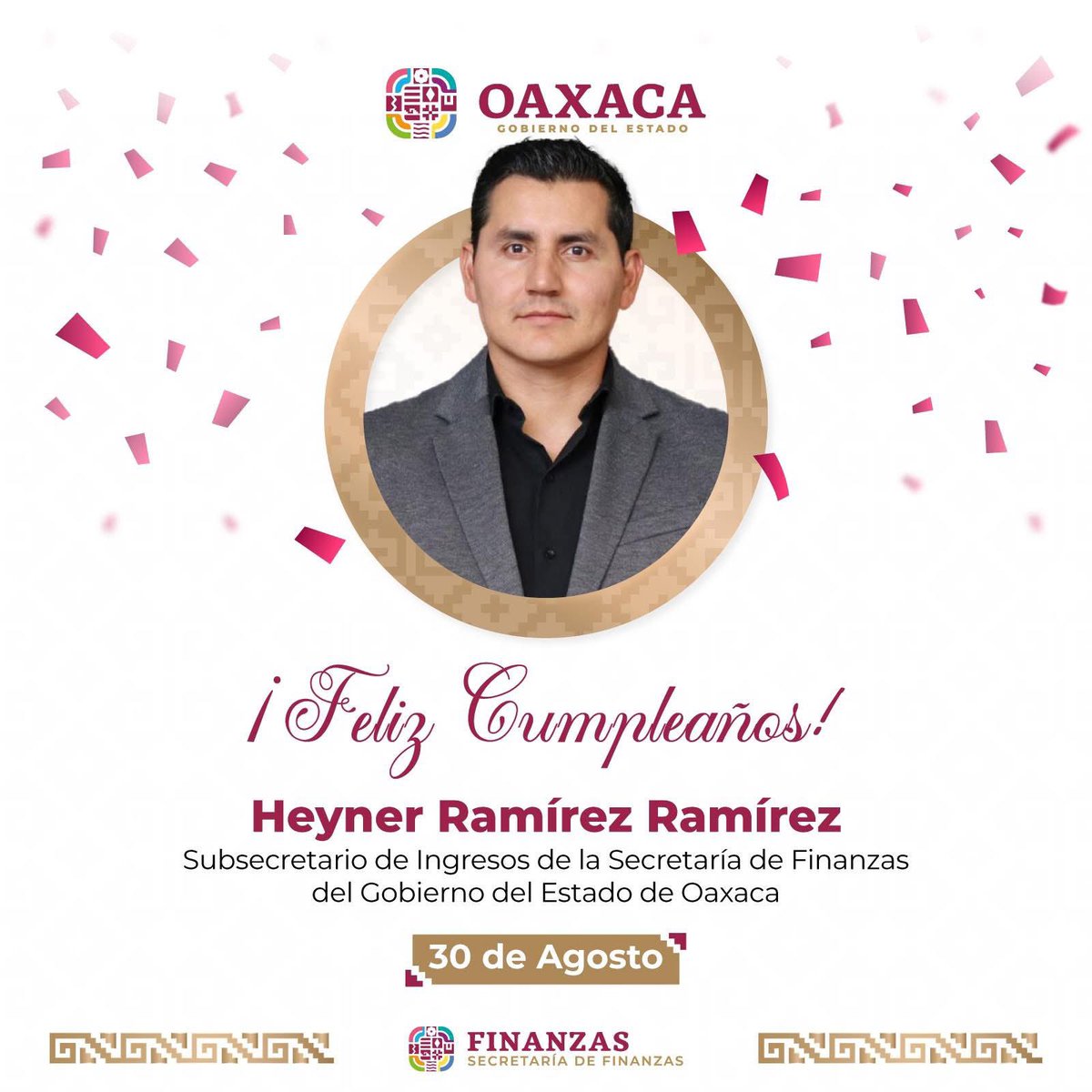 Las y los que formamos parte de esta Secretaría, felicitamos en su cumpleaños a nuestro Subsecretario de Ingresos, Heyner Ramírez Ramírez, a quien deseamos un día muy feliz a lado de sus seres amados. 

¡Nuestros mejores deseos hoy y siempre Sub! 🥳 🎂