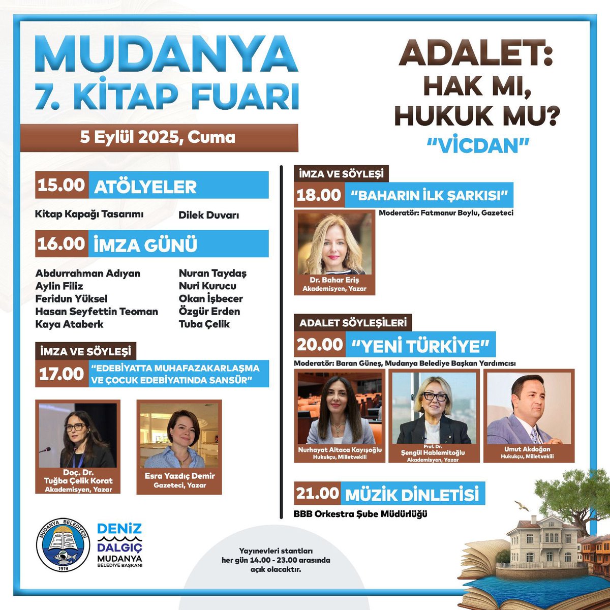 Türkiye’nin önde gelen yazarları, gazetecileri ve akademisyenleri 3-7 Eylül’de Mudanya 7. Kitap Fuarı’nda buluşuyor. 

“Adalet: Hak mı, hukuk mu?” temasıyla düzenlenen fuar, Mudanya’yı kültür ve sanatın merkezi haline getirecek.

📍 Mütareke Meydanı 
🗓️ 3-7 Eylül 2025