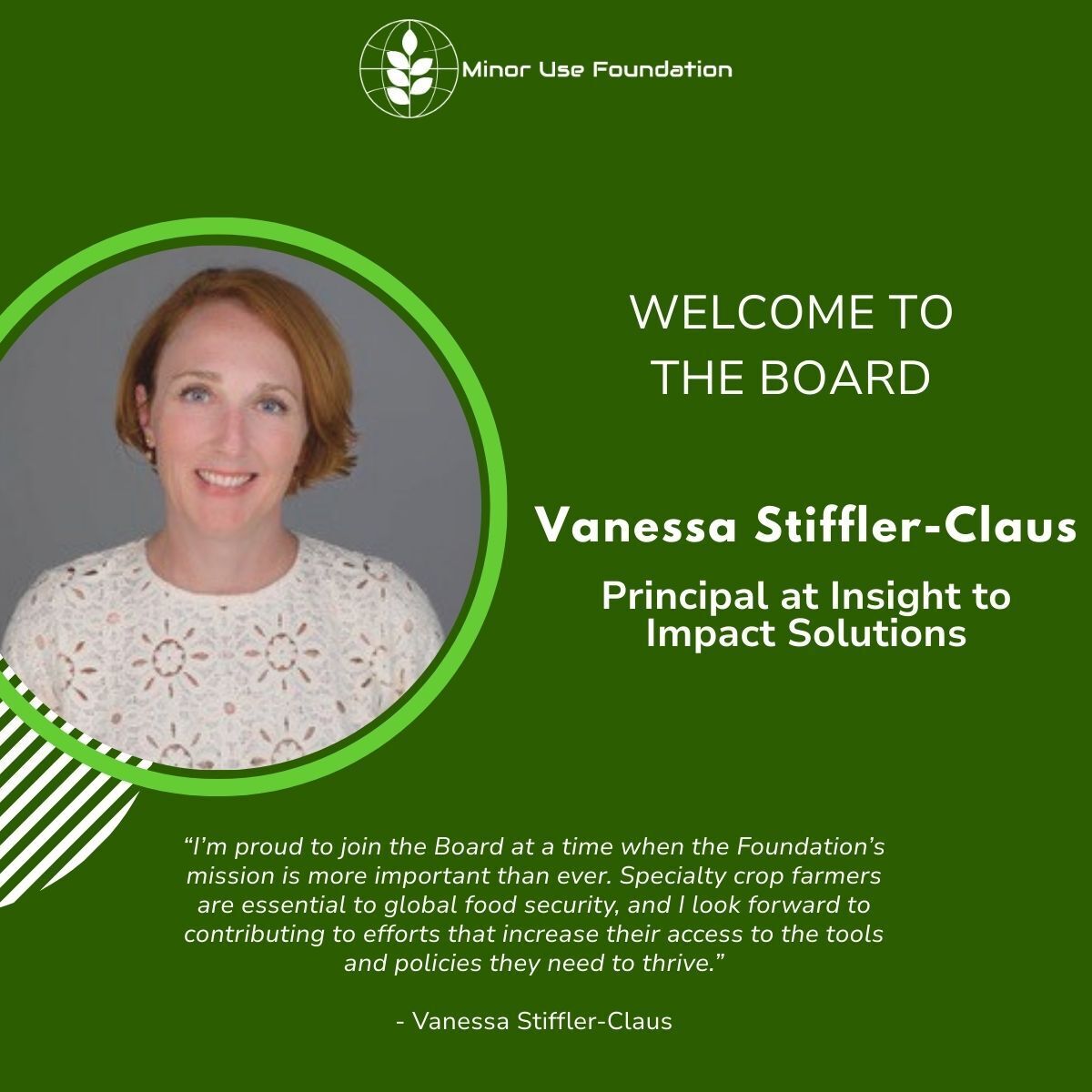 MinorUseFndn's tweet image. We’re proud to welcome Vanessa Stiffler-Claus, Principal at Insight to Impact Solutions, to the Board of Directors of the Minor Use Foundation! #BoardLeadership #MinorUseFoundation #GovernmentAffairs #GlobalPolicy #Sustainability #FoodSecurity