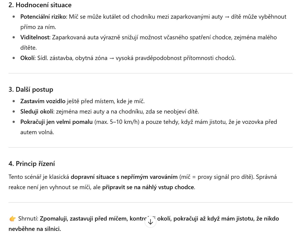 Někteří komentující nepochopili podstatu toho co píšu. Samozřejmě že vím, že AI v autech se dá vytrénovat na cokoliv, že má rychlejší reakce, kamery a lidary všude možně atd. Pointa je jinde - člověk ví, co je to fotbal, sám byl dítě a třeba jej i hrál. Ví tak, že když přiletí