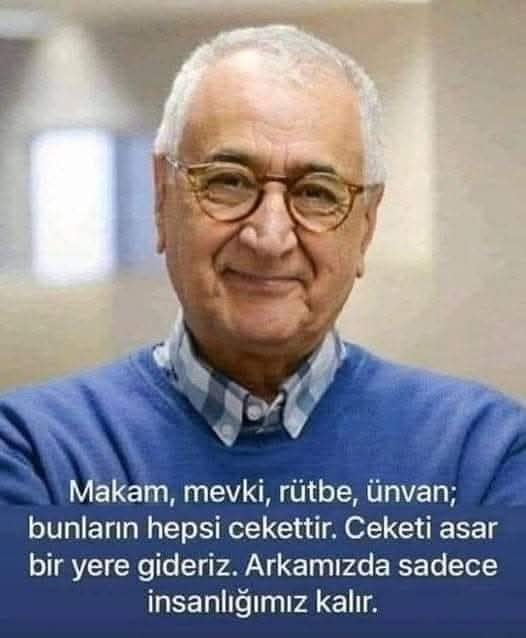 Ne güzel bir söz. Ruhun şad olsun. Güzel insan.