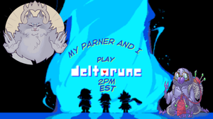 I'm starting a new series every Saturday with my partner, at 2pm EST! Come hang out while they experience Deltarune for the first time!
