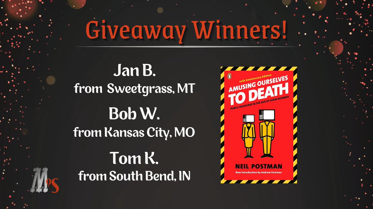 🎉 Congratulations to our Mortification of Spin listeners, Jan, Bob, and Tom! Each has won a copy of Neil Postman's book, "Amusing Ourselves to Death". Thanks to our friends at Penguin Books for their generous gifts!