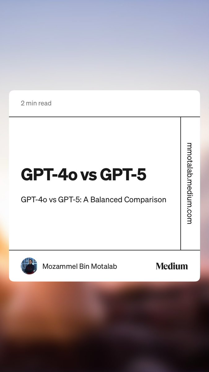 BinMotalab's tweet image. Read “GPT-4o vs GPT-5“ on #Medium #ChatGPT #GenerativeTech #ArtificialIntelligence #technicalblog