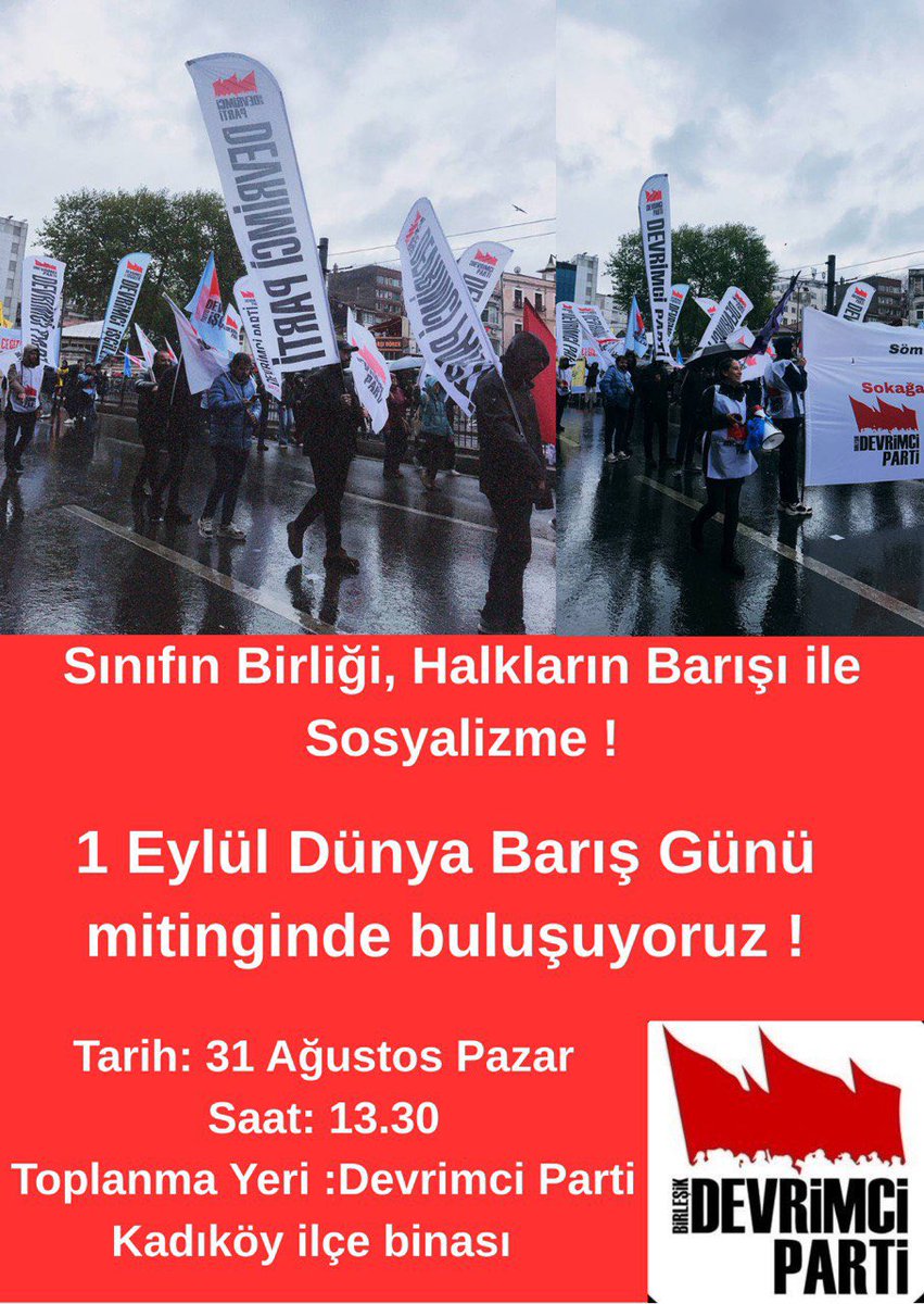 31 Ağustos Pazar Yarın, İ.E.B.D.G’nin düzenlendiği   1 Eylül Dünya Barış Günü mitinginde buluşalım.

“Sınıfın Birliği, Halkların Barışı ile Sosyalizme !” şiarımızla kortejimizde buluşuyoruz. 

📍Toplanma Yeri: Devrimci Parti Kadıköy ilçe binası

⏱️Toplanma saati 13.30 

#1eylül