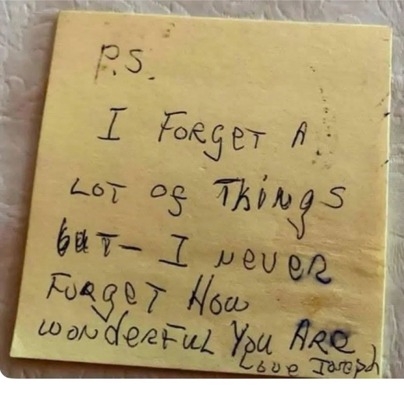 Came across this. Thought it was touching.

A lady found this note that her husband had written before Alzheimer's took his ability to communicate.