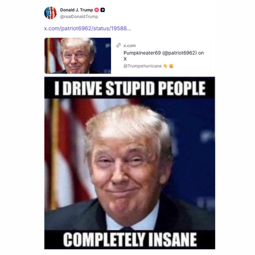 🚨 LMAO! After a long 24 hours of Democrats SWIRLING with conspiracy theories that he's terminally ill or passed away, President Trump posted this

"I DRIVE STUPID PEOPLE COMPLETELY INSANE"

SO TRUE! 🤣🔥