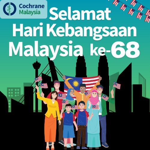 🎉Selamat Hari Kebangsaan Malaysia ke-68!
💖Terima kasih kepada Kementerian Kesihatan Malaysia untuk lesen kebangsaan bagi Perpustakaan Cochrane, dan membenarkan rakyat Malaysia akses percuma kepada ulasan Cochrane. 
🔗cochranelibrary.com 
#CochraneMalaysia #HariMerdeka2025