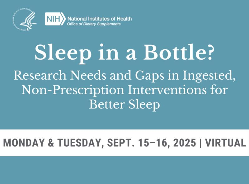 Sleep in a bottle? Wondering about the science of sleep supplements and other non-prescription ingestible interventions? 

Join us in two weeks -- I am really looking forward to co-chairing this workshop!

Led by <a href="/NIH_ODS/">NIH ODS</a>, co-chaired by <a href="/EvaSchernhammer/">Eva Schernhammer</a>. Join us 9/15-16!