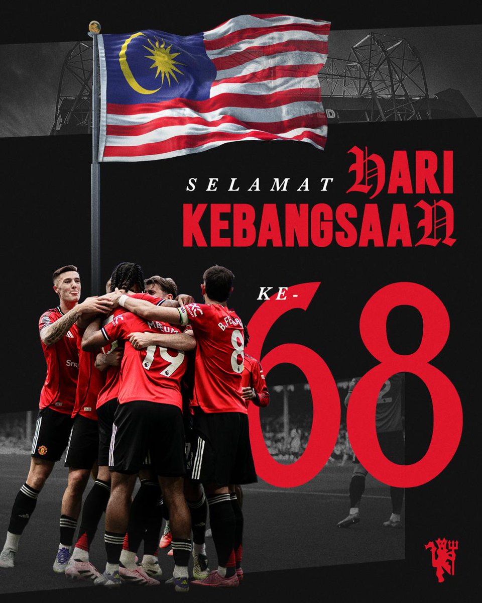 Dari Manchester ke Malaysia, Selamat Hari Kemerdekaan ke-68 kepada semua rakyat Malaysia! 🇲🇾
