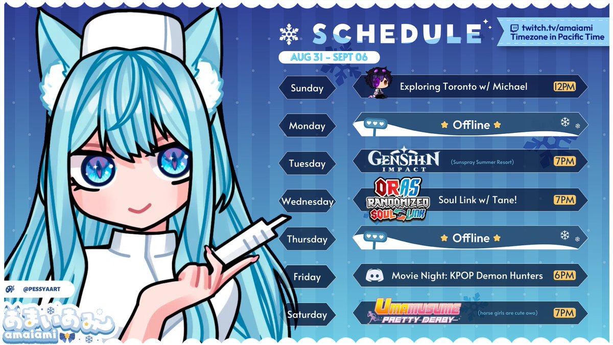Amaiami ❄️ (@aiamaiami) on Twitter photo 《 ˖ ✧ ˖ STREAM SCHEDULE ˖ ✧ ˖ 》
【8/31】Exploring Toronto w/ <a href="/Michael_Block0/">🥼Michael Block🔮</a>🏙️
【9/02】Genshin Impact💫
【9/03】ORAS "Haglocke" SOUL LINK w/ <a href="/tane_tenshi/">Tane | タネ 😈🍎</a>❤️💙
【9/05】Movie Night: KPop Demon Hunters🎤
【9/06】Umamusume (El Condor Pasa Career!)🐴
🎨: <a href="/PessyaArt/">Pessya | Comms Open</a> | #AmaiLive 《 ˖ ✧ ˖ STREAM SCHEDULE ˖ ✧ ˖ 》
【8/31】Exploring Toronto w/ <a href="/Michael_Block0/">🥼Michael Block🔮</a>🏙️
【9/02】Genshin Impact💫
【9/03】ORAS "Haglocke" SOUL LINK w/ <a href="/tane_tenshi/">Tane | タネ 😈🍎</a>❤️💙
【9/05】Movie Night: KPop Demon Hunters🎤
【9/06】Umamusume (El Condor Pasa Career!)🐴
🎨: <a href="/PessyaArt/">Pessya | Comms Open</a> | #AmaiLive