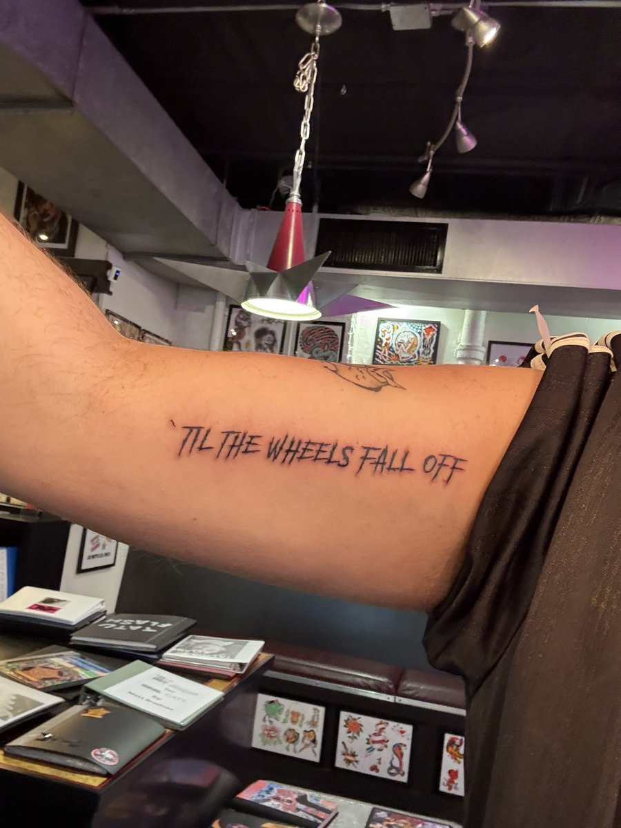 Till the Wheels Fall Off Tattoo Meaning
