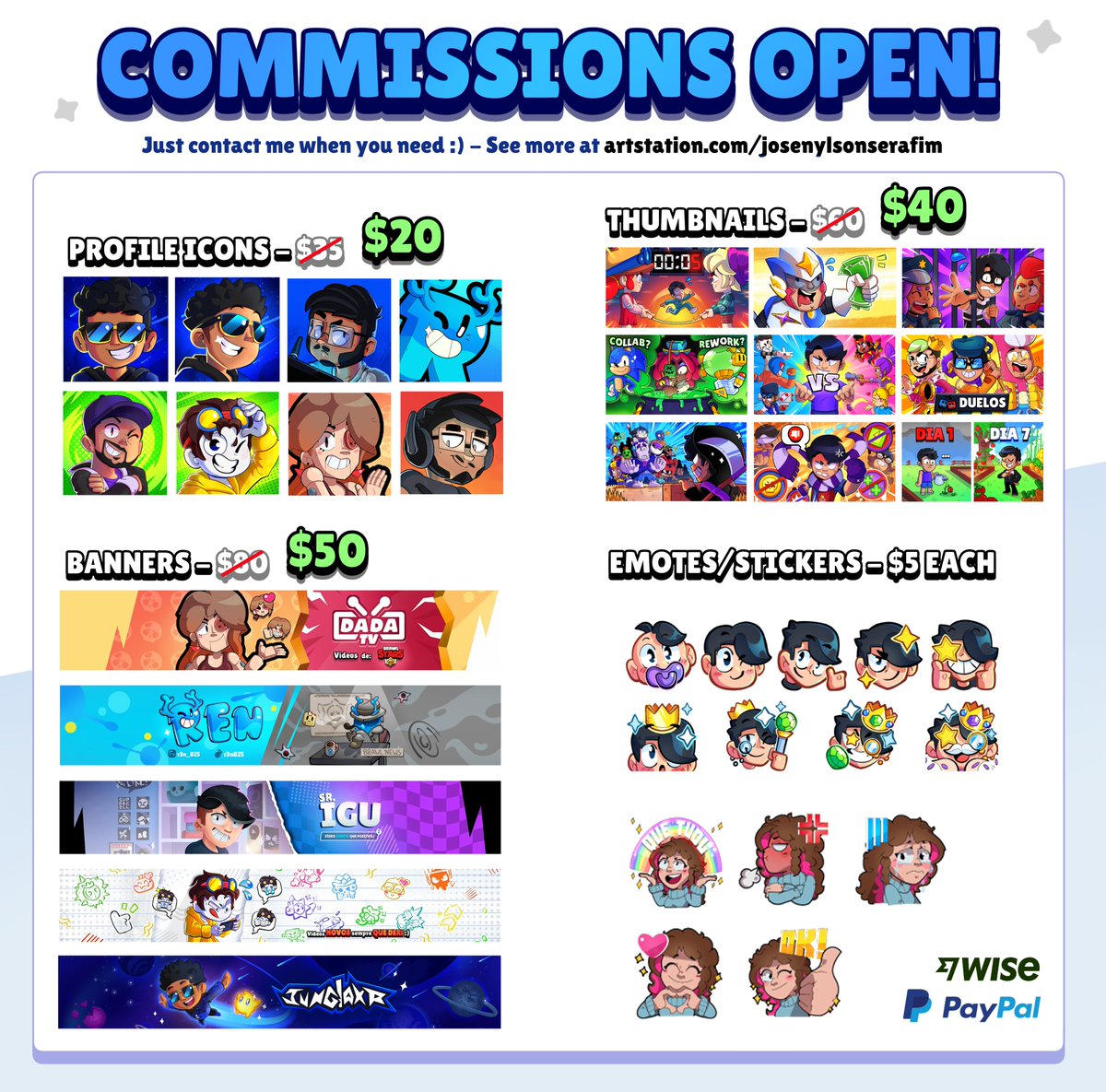 ✨COMMISSIONS DISCOUNT✨

Need an artist for drawing your YouTube thumbnails or give your profile a new look? I'm avaliable! - Check my prices below:

Contact me via DM or e-mail ✉ #Brawlstars #commissionsopen #opencommissions
