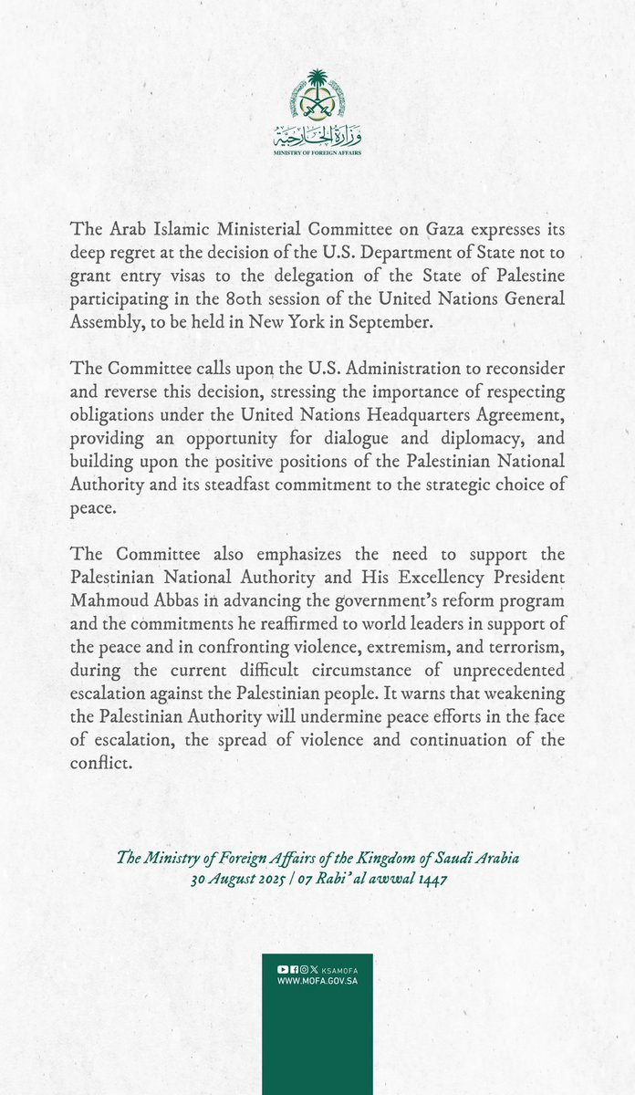 In response to the U.S. Department of State's decision to deny entrance visas to the State of Palestine delegation attending the 80th session of the United Nations General Assembly in September in New York, the Arab Islamic Ministerial Committee on Gaza has expressed its deep