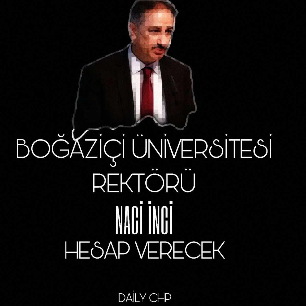 Boğaziçi üniversitesi rektörü
 NACİ İNCİ HESAP VERECEK.
