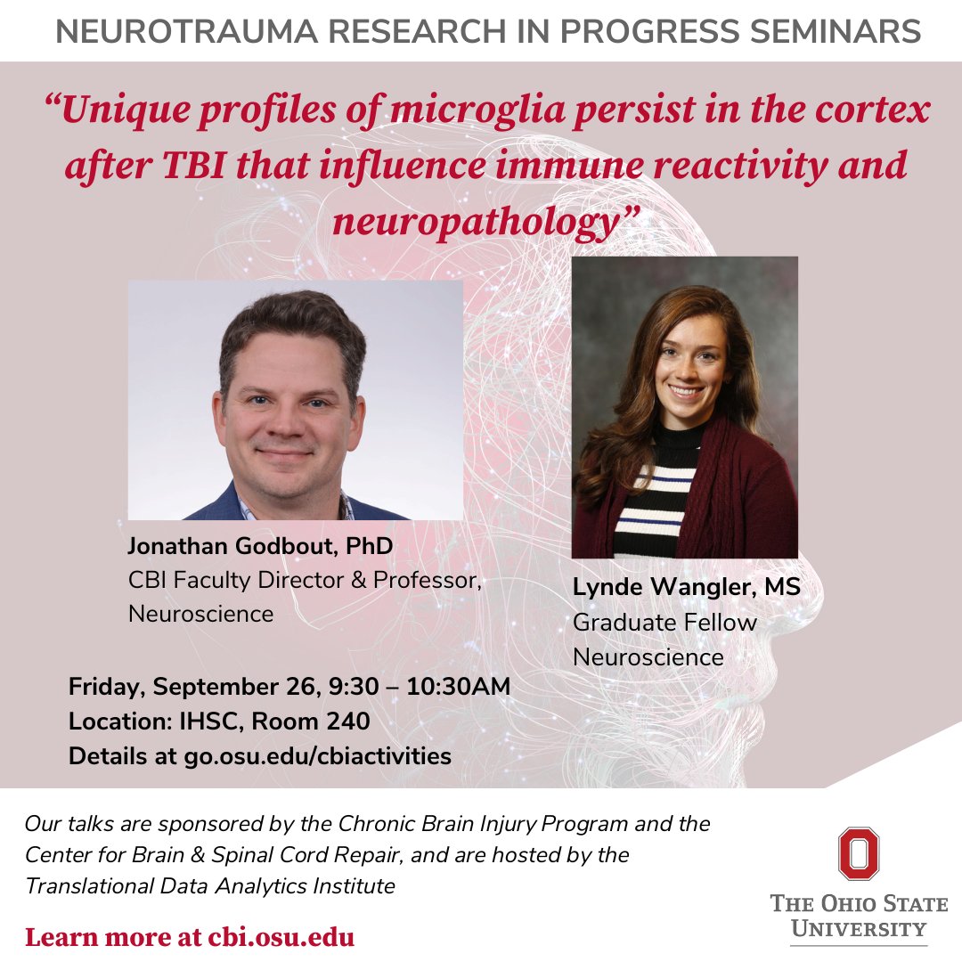 Next Friday! Jonathan Godbout, PhD &amp; Lynde Wangler, MS present #NTRIPS: “Unique profiles of microglia persist in the cortex after TBI that influence immune reactivity and neuropathology”. You dont want to miss this! Learn more: go.osu.edu/cbiactivities #CBI