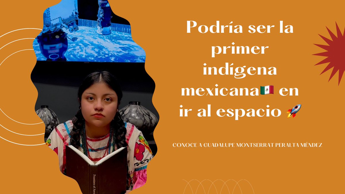 Guadalupe Montserrat Peralta Méndez originaria de #Huautla de Jiménez #Oaxaca, de etnia #mazateca, podría ser la primer #indígena #mexicana y la tercer #mexicana en ir al espacio por tercera vez en la historia de nuestro país. Estudie derecho en la Benemérita Universidad Autónoma