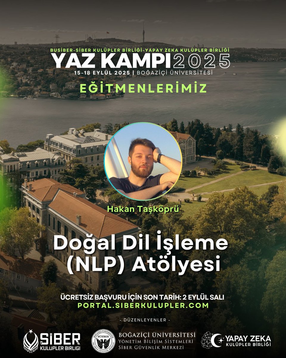 Doğal Dil İşleme (NLP) Atölyesi ile Hakan Taşköprü (<a href="/haknt/">Hakan Taşköprü</a>), 15-18 Eylül’de Boğaziçi Üniversitesi’nde düzenlediğimiz Siber Güvenlik ve Yapay Zeka Yaz Kampı 2025’te bizimle olacak.

Katılım ücretsiz, son başvuru tarihi 2 Eylül.
👉 portal.siberkulupler.com