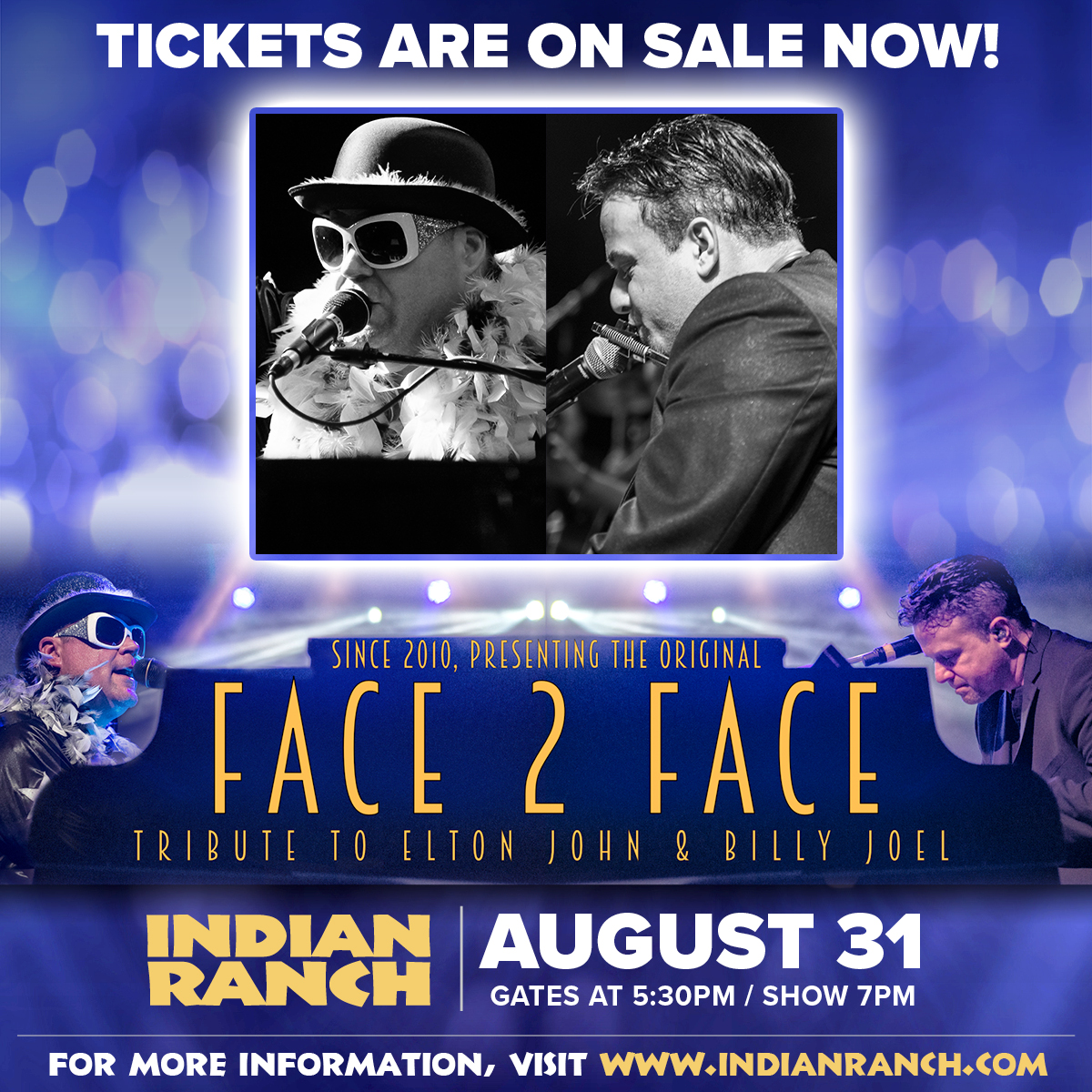 Today at Indian Ranch...Face 2 Face -Tribute to Elton John &amp; Billy Joel🎤

Tix at indianranch.com🎫

Schedule (set times subject to change)
- Parking lot opens at 4PM
- Gates at 5:30PM
- Corral Stage w/ Donnelly Road Band at 5:45PM
- The show kicks off at 7PM (no opener)