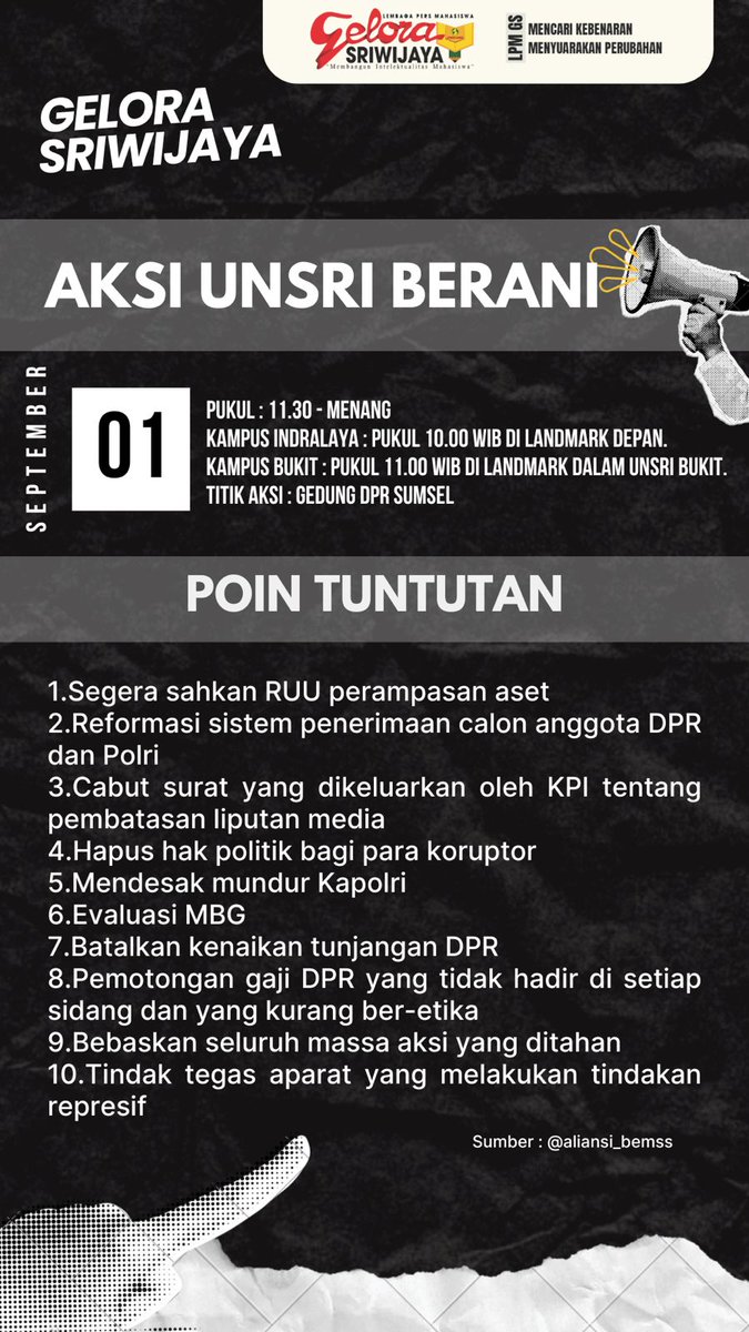📢 Salam Pers Mahasiswa!!

Senin, 1 September 2025, Unsri Berani akan menggelar aksi menyuarakan sejumlah poin tuntutan. Aksi ini juga menjadi respon terhadap perkembangan isu-isu nasional terkini.

#UnsriBerani #Aksi1September #LPMGS #aksi #masa #demo #demonstrasi