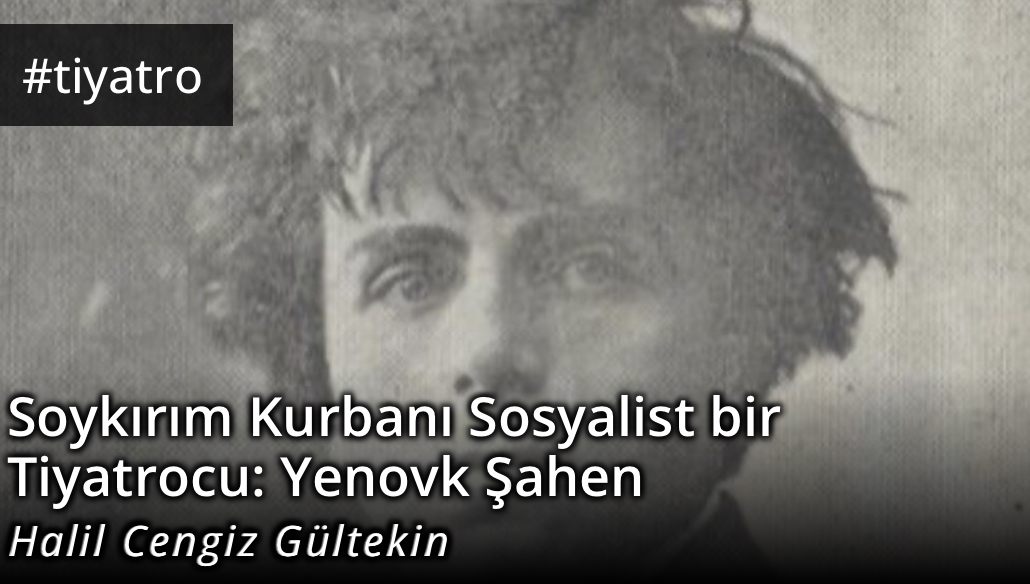 Soykırım Kurbanı Sosyalist bir tiyatrocu: Yenovk Şahen
✍️Halil Cengiz Gültekin yazdı: solfasol.tv/soykirim-kurba…

📌Yazıya başlarken sonuna bir gönderme yapıp Nişan Beşiktaşlıyan’ın 1969’da kaleme aldığı Tiyatro Simaları isimli çalışmasından şu satırları aktarmak istiyorum:
